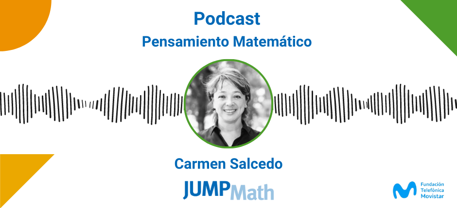 Podcast Carmen Salcedo y Fundación telefónica Movistar: Pensamiento Matemático